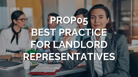 PROP05 - BEST PRACTICE FOR LANDLORD REPRESENTATIVES