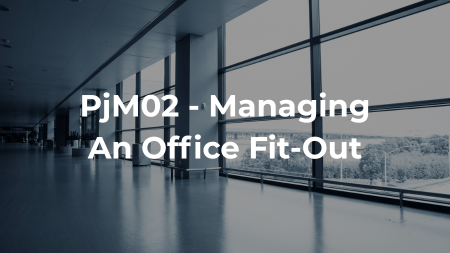 PjM02 - MANAGING AN OFFICE FIT-OUT
