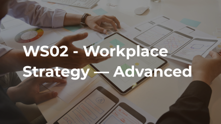 WS02 - WORKPLACE STRATEGY ADVANCED